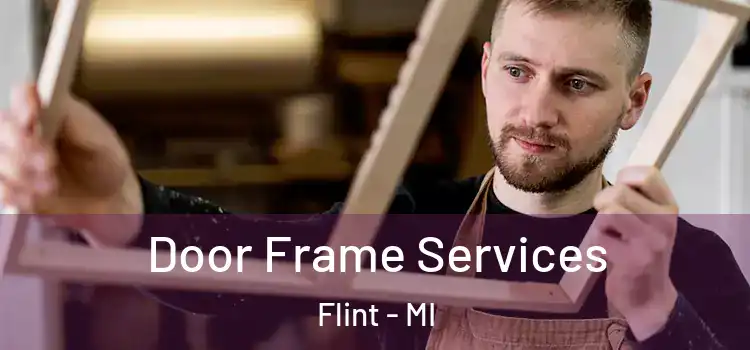 Door Frame Services Flint - MI