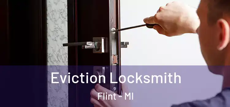  Eviction Locksmith Flint - MI