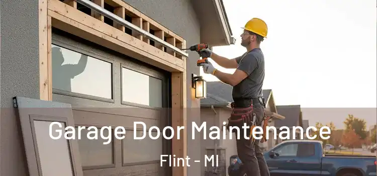 Garage Door Maintenance Flint - MI