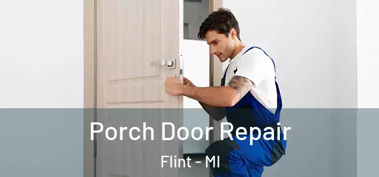  Porch Door Repair Flint - MI